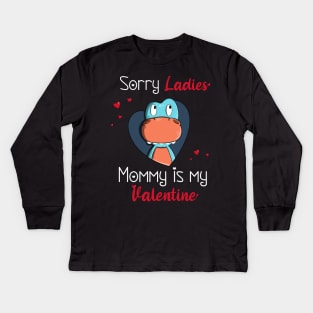 Sorry Ladies Mommy is my Valentine Kids Long Sleeve T-Shirt